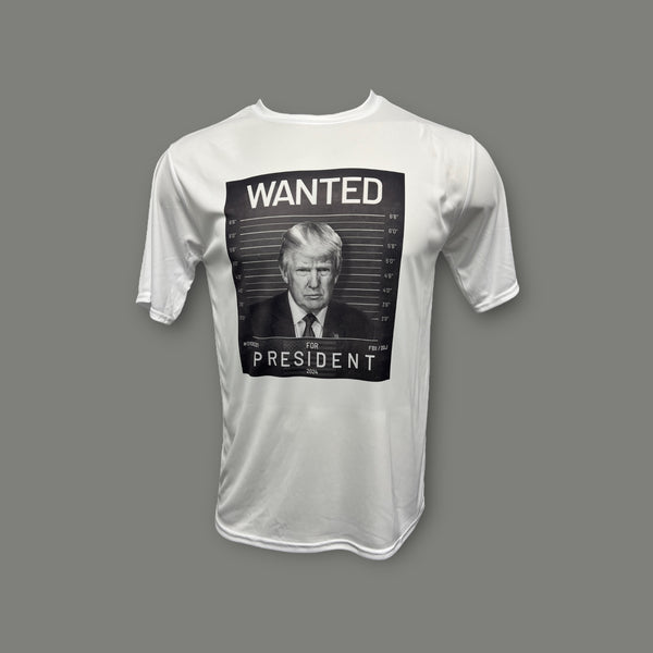 Limited Edition Donald Trump "Wanted For President" Dri-Fit Poly Tee